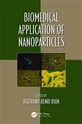 Book cover of Biomedical Application of Nanoparticles by Bertrand Henri Rihn