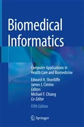 Book cover of Biomedical Informatics (5th ed.) by Edward H. Shortliffe