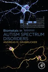 Book cover of Biometals in Autism Spectrum Disorders by Andreas Grabrucker