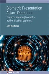 Book cover of Biometric Presentation Attack Detection by Amit Chatterjee