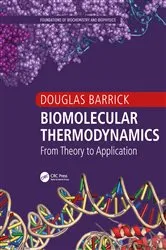 Book cover of Biomolecular Thermodynamics by Douglas Barrick