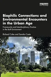Book cover of Biophilic Connections and Environmental Encounters in the Urban Age by Richard Coles