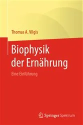 Book cover of Biophysik der Ernährung by Thomas A. Vilgis
