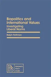 Book cover of Biopolitics and International Values by Ralph Pettman
