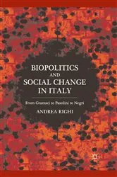 Book cover of Biopolitics and Social Change in Italy by A. Righi