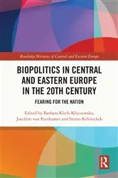 Book cover of Biopolitics in Central and Eastern Europe in the 20th Century by Barbara Klich-Kluczewska