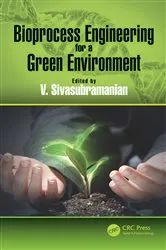 Book cover of Bioprocess Engineering for a Green Environment by V. Sivasubramanian
