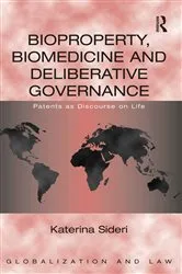 Book cover of Bioproperty, Biomedicine and Deliberative Governance by Katerina Sideri