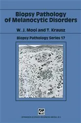 Book cover of Biopsy Pathology of Melanocytic Disorders by W. J. Mooi