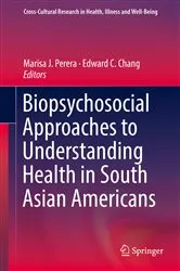 Book cover of Biopsychosocial Approaches to Understanding Health in South Asian Americans by Marisa J. Perera