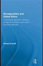 Book cover of Bioregionalism and Global Ethics by Richard Evanoff
