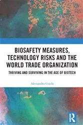 Book cover of Biosafety Measures, Technology Risks and the World Trade Organization by Alessandra Guida