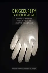 Book cover of Biosecurity in the Global Age by David P. Fidler