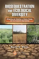 Book cover of Biosequestration and Ecological Diversity by Wayne A. White