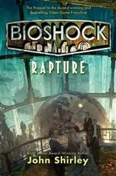 Book cover of BioShock: Rapture by John Shirley