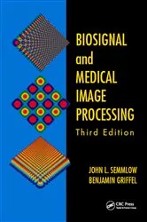 Book cover of Biosignal and Medical Image Processing (3rd ed.) by John L. Semmlow