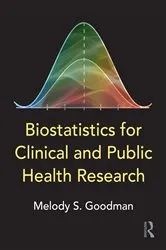 Book cover of Biostatistics for Clinical and Public Health Research by Melody S. Goodman