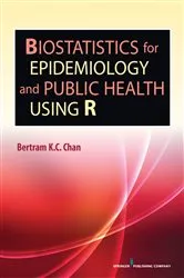 Book cover of Biostatistics for Epidemiology and Public Health Using R by Bertram K.C. Chan