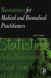 Book cover of Biostatistics for Medical and Biomedical Practitioners by Hoffman MD, FRCP, Julien I. E.