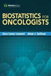 Book cover of Biostatistics for Oncologists by Kara-Lynne Leonard