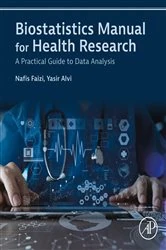 Book cover of Biostatistics Manual for Health Research by Nafis Faizi