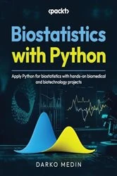 Book cover of Biostatistics with Python by Darko Medin