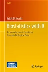 Book cover of Biostatistics with R by Babak Shahbaba