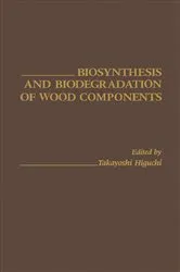 Book cover of Biosynthesis and biodegradation of wood components by Takayoshi Higuchi