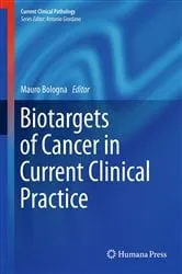 Book cover of Biotargets of Cancer in Current Clinical Practice by Mauro Bologna