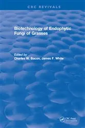 Book cover of Biotechnology of Endophytic Fungi of Grasses by Charles W. Bacon