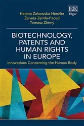 Book cover of Biotechnology, Patents and Human Rights in Europe by Helena Żakowska-Henzler