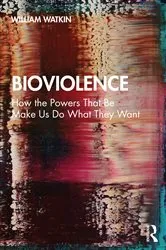 Book cover of Bioviolence by William Watkin