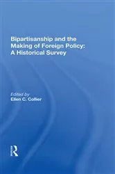 Book cover of Bipartisanship And The Making Of Foreign Policy by Ellen C. Collier