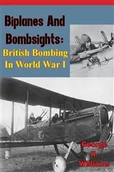 Book cover of Biplanes and Bombsights: British Bombing in World War I by Unknown