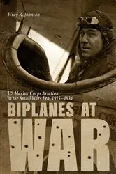 Book cover of Biplanes at War by Wray R. Johnson