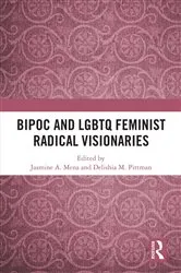 Book cover of BIPOC and LGBTQ Feminist Radical Visionaries by Jasmine A. Mena