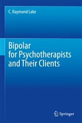 Book cover of Bipolar for Psychotherapists and Their Clients by C. Raymond Lake