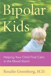 Book cover of Bipolar Kids by Rosalie Greenberg