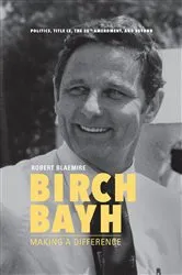 Book cover of Birch Bayh by Robert Blaemire
