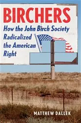 Book cover of Birchers by Matthew Dallek
