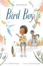 Book cover of Bird Boy (An Inclusive Children's Book) by Matthew Burgess