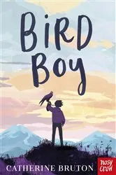 Book cover of Bird Boy by Catherine Bruton