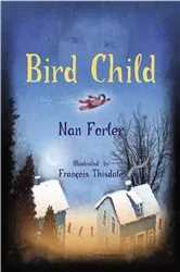Book cover of Bird Child by Nan Forler