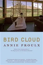 Book cover of Bird Cloud by Annie Proulx