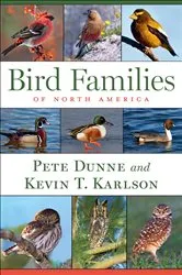 Book cover of Bird Families of North America by Pete Dunne