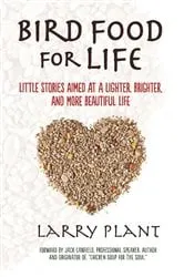 Book cover of Bird Food for Life by Larry Plant