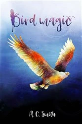 Book cover of Bird Magic by Smith, A., C.
