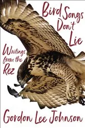 Book cover of Bird Songs Don't Lie by Gordon Lee Johnson