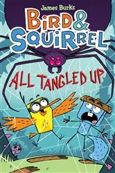Book cover of Bird & Squirrel All Tangled Up: A Graphic Novel (Bird & Squirrel #5) by James Burks