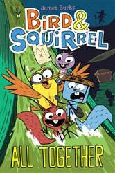 Book cover of Bird & Squirrel All Together: A Graphic Novel (Bird & Squirrel #7) by James Burks